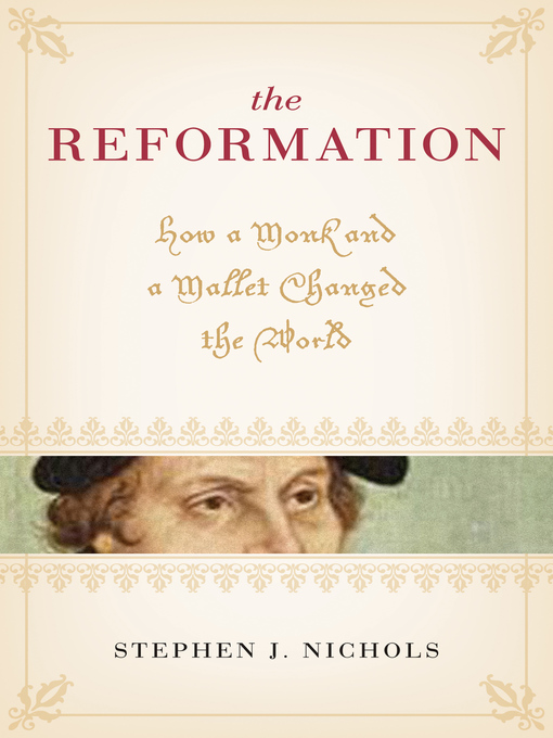 Title details for The Reformation by Stephen J. Nichols - Available
